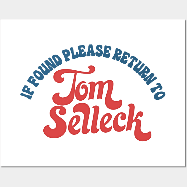 If Found Please Return To Tom Selleck Wall Art by DankFutura